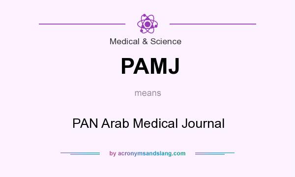 What does PAMJ mean? It stands for PAN Arab Medical Journal