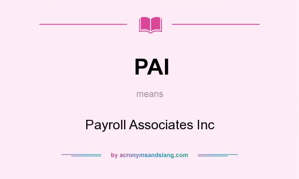 What does PAI mean? It stands for Payroll Associates Inc