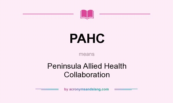 What does PAHC mean? It stands for Peninsula Allied Health Collaboration