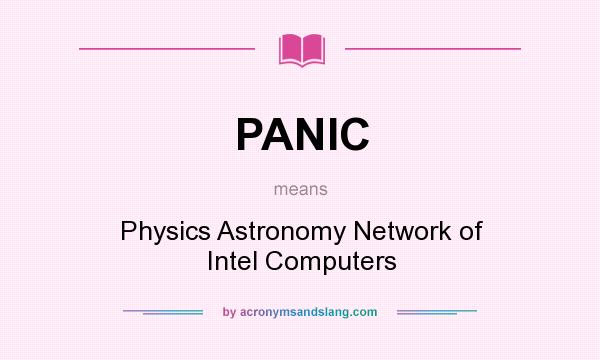 What does PANIC mean? It stands for Physics Astronomy Network of Intel Computers