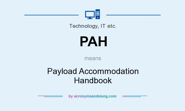 What does PAH mean? It stands for Payload Accommodation Handbook