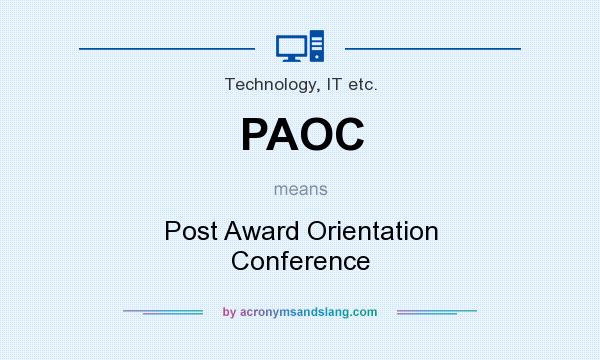 What does PAOC mean? It stands for Post Award Orientation Conference