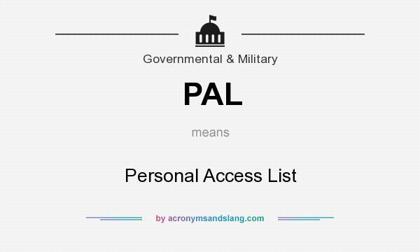 What does PAL mean? It stands for Personal Access List