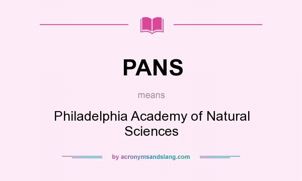 What does PANS mean? It stands for Philadelphia Academy of Natural Sciences