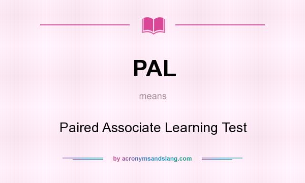 What does PAL mean? It stands for Paired Associate Learning Test
