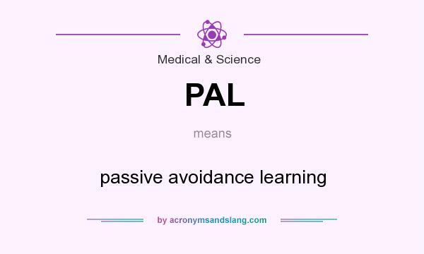 What does PAL mean? It stands for passive avoidance learning