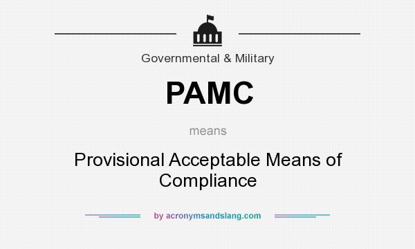 What does PAMC mean? It stands for Provisional Acceptable Means of Compliance