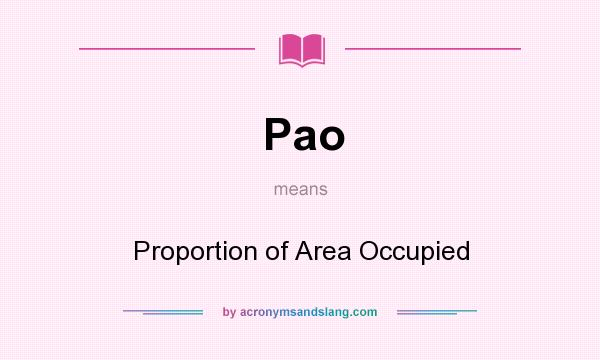 What does Pao mean? It stands for Proportion of Area Occupied