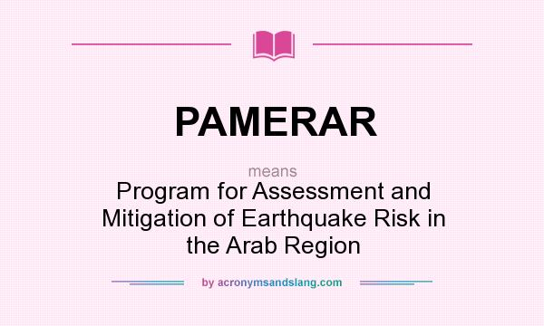 What does PAMERAR mean? It stands for Program for Assessment and Mitigation of Earthquake Risk in the Arab Region