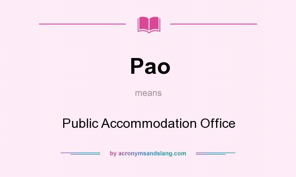 What does Pao mean? It stands for Public Accommodation Office
