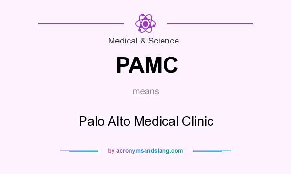 What does PAMC mean? It stands for Palo Alto Medical Clinic