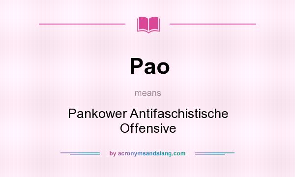 What does Pao mean? It stands for Pankower Antifaschistische Offensive