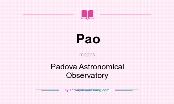 What does Pao mean? It stands for Padova Astronomical Observatory