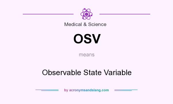 What does OSV mean? It stands for Observable State Variable