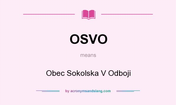 What does OSVO mean? It stands for Obec Sokolska V Odboji