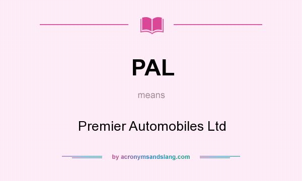 What does PAL mean? It stands for Premier Automobiles Ltd
