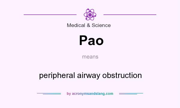 What does Pao mean? It stands for peripheral airway obstruction