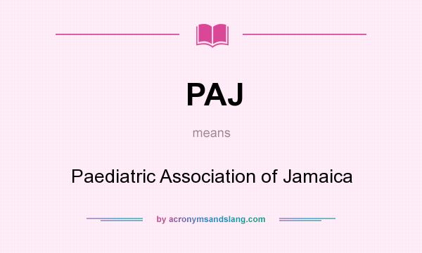 What does PAJ mean? It stands for Paediatric Association of Jamaica