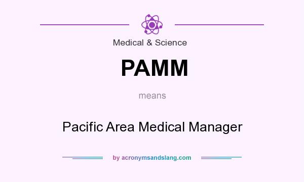What does PAMM mean? It stands for Pacific Area Medical Manager