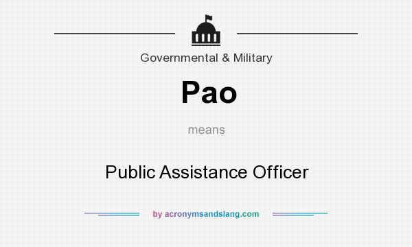 What does Pao mean? It stands for Public Assistance Officer