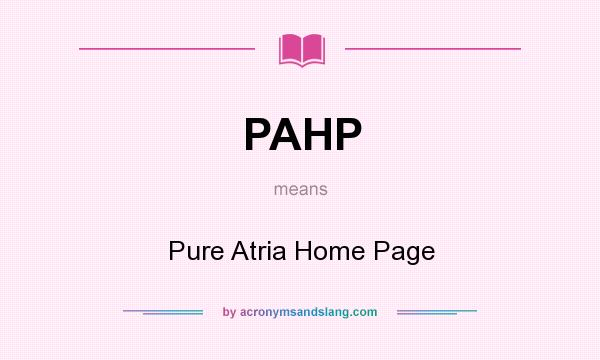 What does PAHP mean? It stands for Pure Atria Home Page