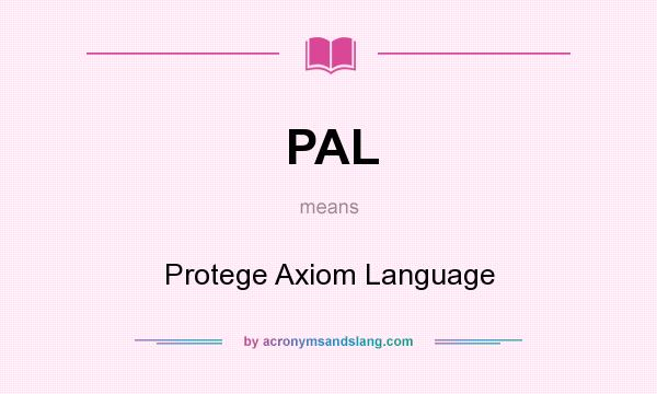 What does PAL mean? It stands for Protege Axiom Language