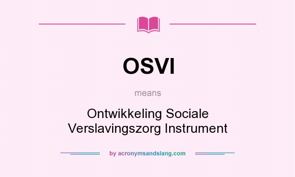 What does OSVI mean? It stands for Ontwikkeling Sociale Verslavingszorg Instrument