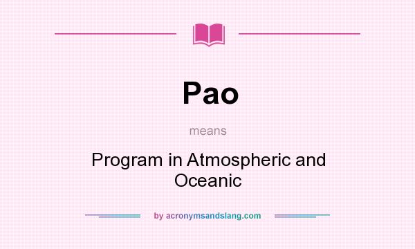 What does Pao mean? It stands for Program in Atmospheric and Oceanic