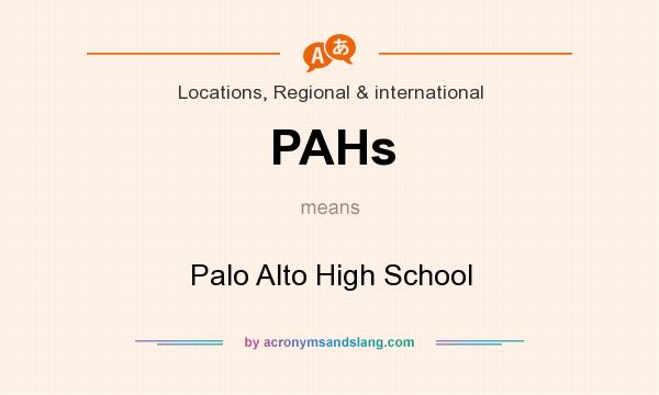 What does PAHs mean? It stands for Palo Alto High School