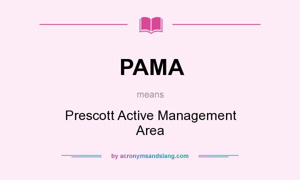 What does PAMA mean? It stands for Prescott Active Management Area