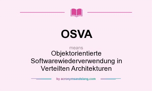 What does OSVA mean? It stands for Objektorientierte Softwarewiederverwendung in Verteilten Architekturen