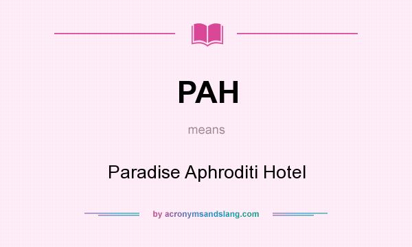 What does PAH mean? It stands for Paradise Aphroditi Hotel