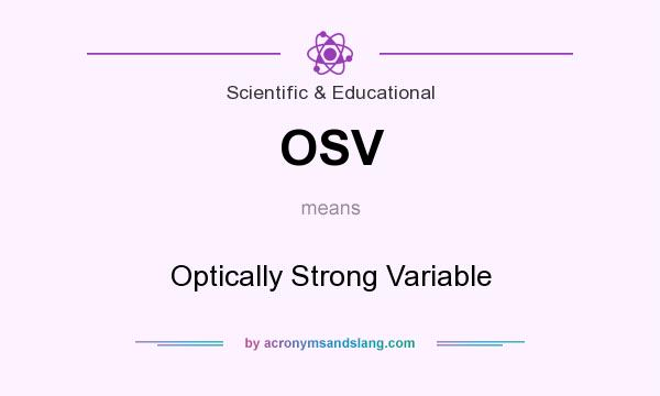 What does OSV mean? It stands for Optically Strong Variable
