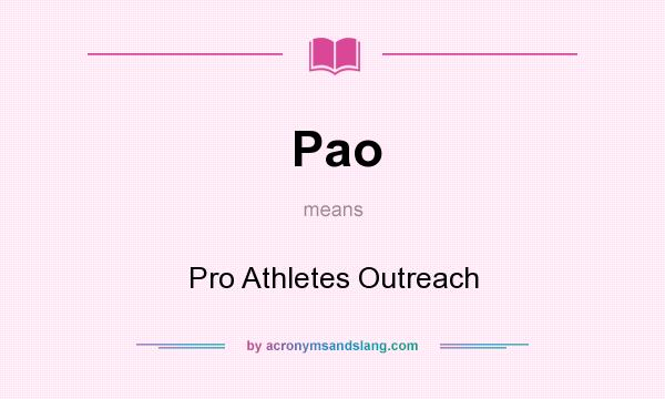 What does Pao mean? It stands for Pro Athletes Outreach
