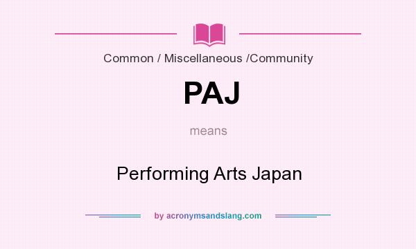 What does PAJ mean? It stands for Performing Arts Japan