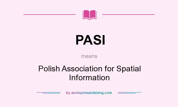What does PASI mean? It stands for Polish Association for Spatial Information