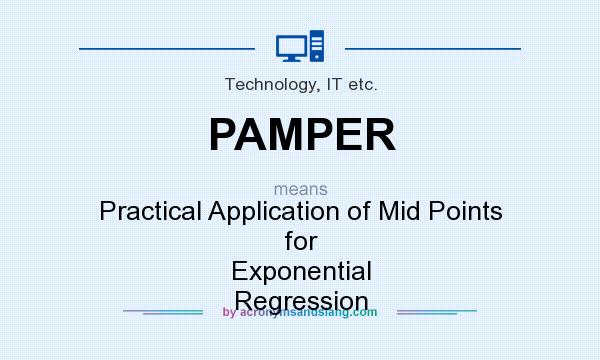 What does PAMPER mean? It stands for Practical Application of Mid Points for Exponential Regression