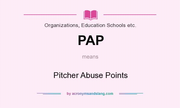 What does PAP mean? It stands for Pitcher Abuse Points