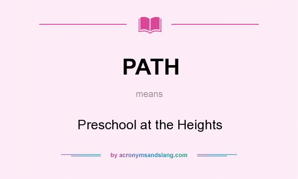 What does PATH mean? It stands for Preschool at the Heights