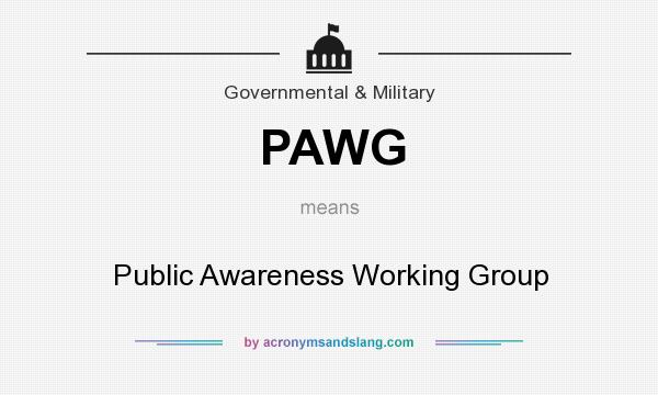 What does PAWG mean? It stands for Public Awareness Working Group