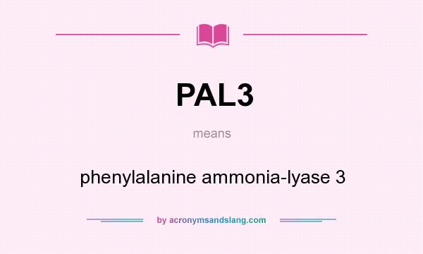 What does PAL3 mean? It stands for phenylalanine ammonia-lyase 3