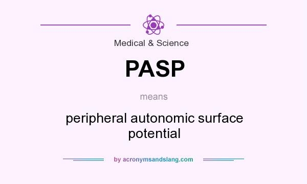 What does PASP mean? It stands for peripheral autonomic surface potential
