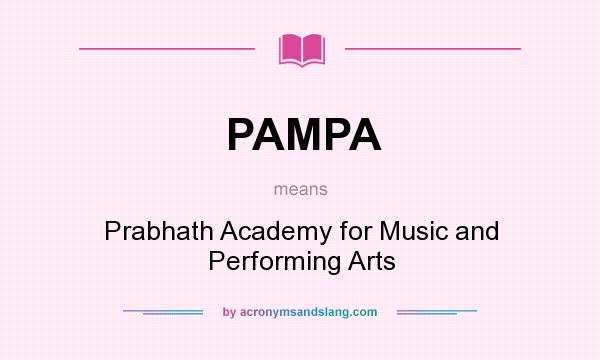What does PAMPA mean? It stands for Prabhath Academy for Music and Performing Arts