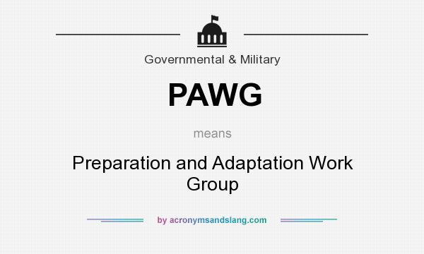 What does PAWG mean? It stands for Preparation and Adaptation Work Group