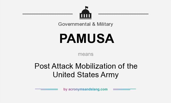 What does PAMUSA mean? It stands for Post Attack Mobilization of the United States Army