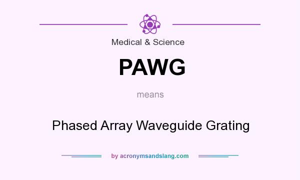 What does PAWG mean? It stands for Phased Array Waveguide Grating