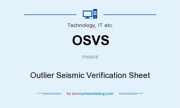 What does OSVS mean? It stands for Outlier Seismic Verification Sheet