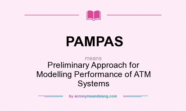 What does PAMPAS mean? It stands for Preliminary Approach for Modelling Performance of ATM Systems
