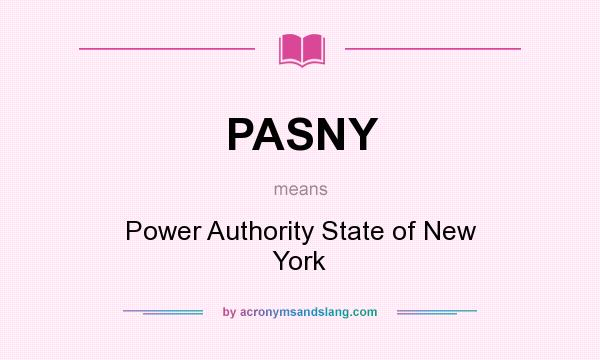 What does PASNY mean? It stands for Power Authority State of New York