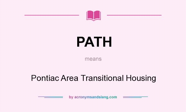 What does PATH mean? It stands for Pontiac Area Transitional Housing